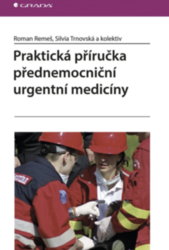 Praktická příručka přednemocniční urgentní medicíny  Remeš Roman, Trnovská Silvia ...