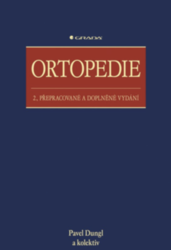 Ortopedie, 2., přepracované a doplněné vydání Dungl Pavel a kolektiv